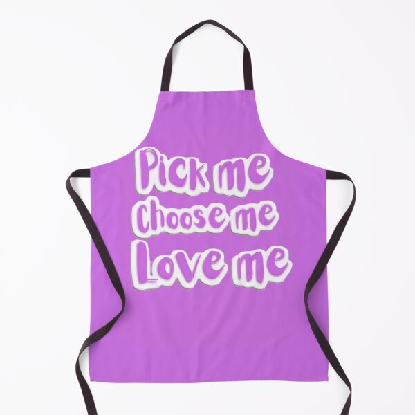 Item preview, Pick Me Choose Me Love Me designed and sold by Flirt-Teez.