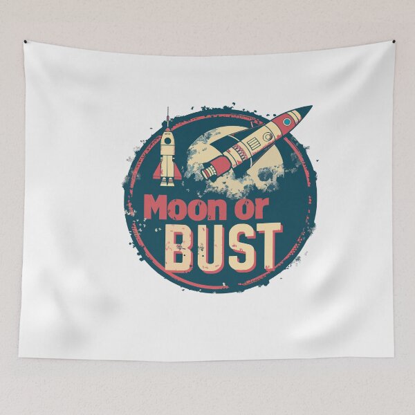 Item preview, Moon or Bust designed and sold by GalacticLabs.