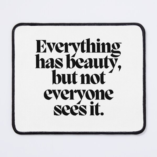 Item preview, Everything has beauty, but not everyone sees it.  designed and sold by CharmStudio.