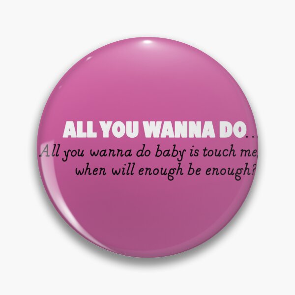Item preview, All you wanna do. designed and sold by Avarie ✨.