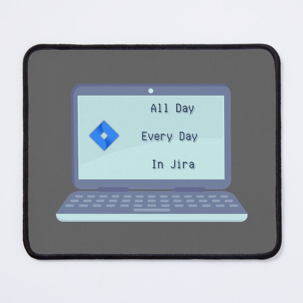 Item preview, All Day. Every Day. In Jira. designed and sold by Yankee Doodle Gandy.