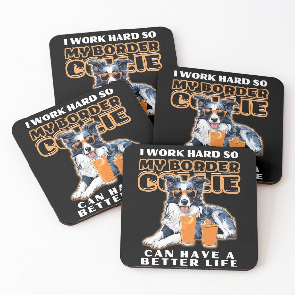 Item preview, Funny for Border Collie Lovers " I work hard do my border collie can have a better life"  designed and sold by GoodyPaws.
