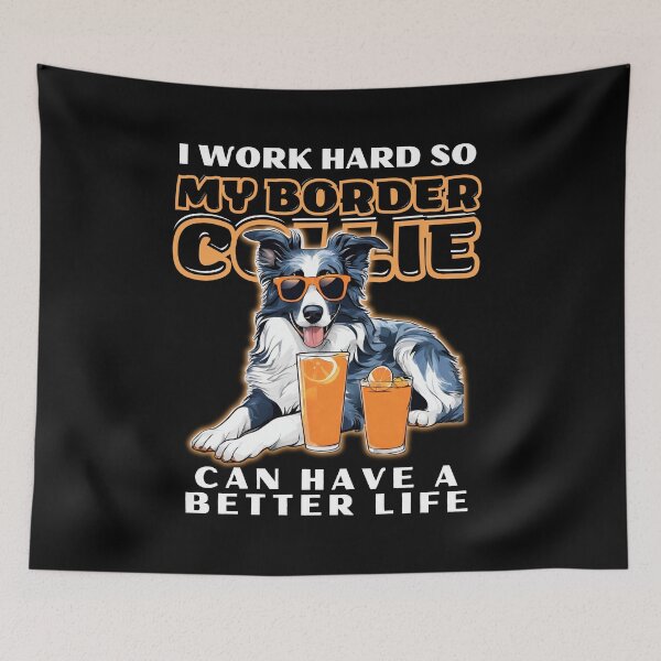 Item preview, Funny for Border Collie Lovers " I work hard do my border collie can have a better life"  designed and sold by GoodyPaws.