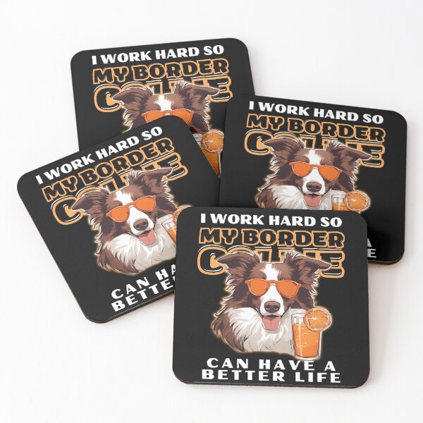 Item preview, Funny for Border Collie Lovers " I work hard do my border collie can have a better life"  designed and sold by GoodyPaws.