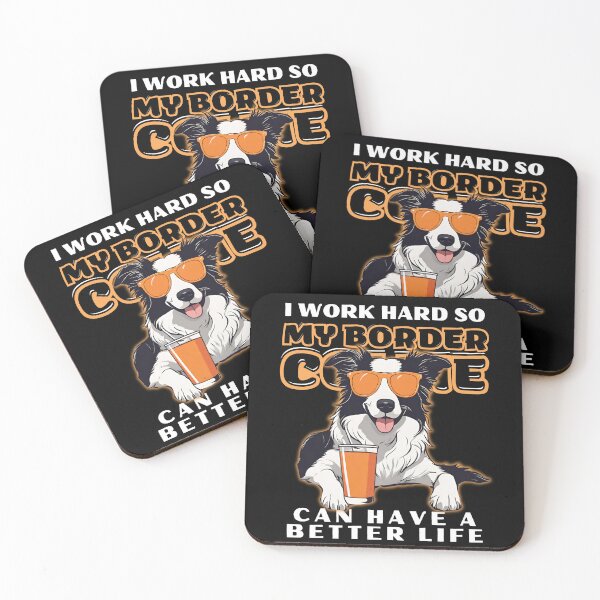 Item preview,  Funny for Border Collie Lovers " I work hard do my border collie can have a better life"  designed and sold by GoodyPaws.