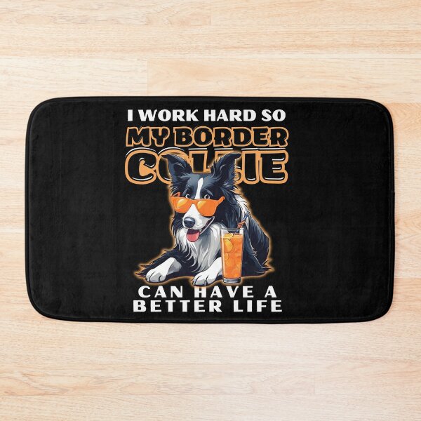 Item preview, Funny for Border Collie Lovers " I work hard do my border collie can have a better life"  designed and sold by GoodyPaws.