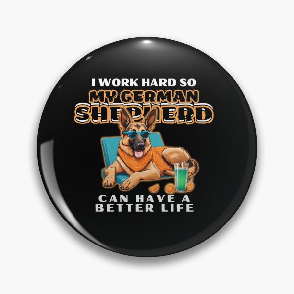 Item preview, Funny for German Shepherds Lovers " I work hard do my german shepherd can have a better life"  designed and sold by GoodyPaws.