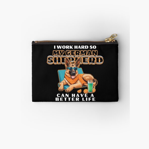 Item preview, Funny for German Shepherds Lovers " I work hard do my german shepherd can have a better life"  designed and sold by GoodyPaws.