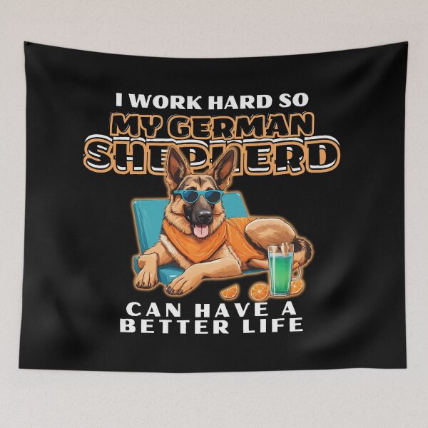 Item preview, Funny for German Shepherds Lovers " I work hard do my german shepherd can have a better life"  designed and sold by GoodyPaws.