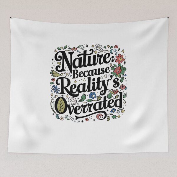 Item preview, Nature Because Reality's Overrated designed and sold by Peter Stawicki.