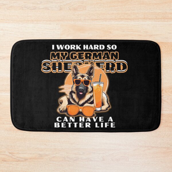 Item preview, Funny for German Shepherds Lovers " I work hard do my german shepherd can have a better life"  designed and sold by GoodyPaws.