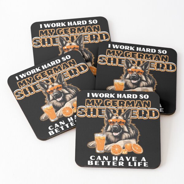 Item preview, Funny for German Shepherds Lovers " I work hard do my german shepherd can have a better life"  designed and sold by GoodyPaws.