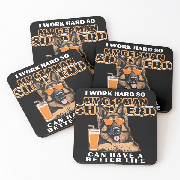 Item preview, Funny for German Shepherds Lovers " I work hard do my german shepherd can have a better life"  designed and sold by GoodyPaws.