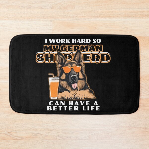 Item preview, Funny for German Shepherds Lovers " I work hard do my german shepherd can have a better life"  designed and sold by GoodyPaws.
