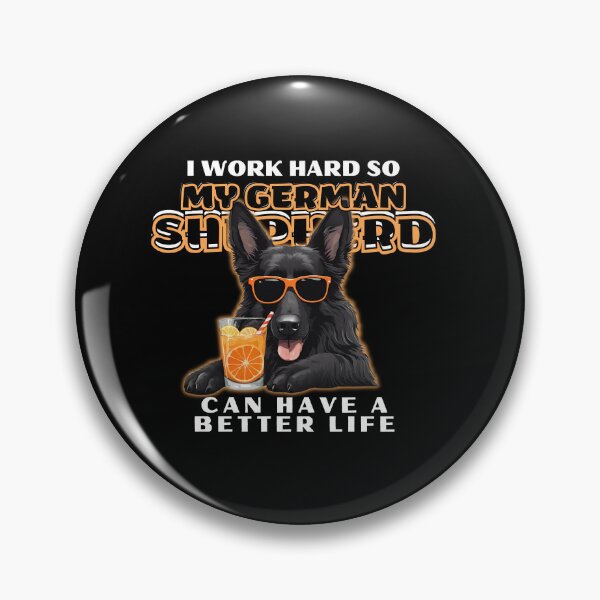 Item preview,  Funny for German Shepherds Lovers " I work hard do my german shepherd can have a better life"  designed and sold by GoodyPaws.