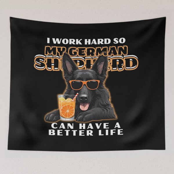 Item preview,  Funny for German Shepherds Lovers " I work hard do my german shepherd can have a better life"  designed and sold by GoodyPaws.