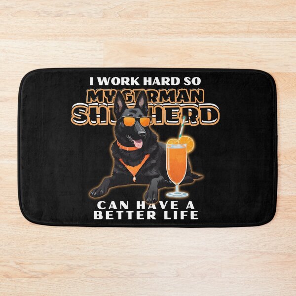 Item preview, Funny for German Shepherds Lovers " I work hard do my german shepherd can have a better life"  designed and sold by GoodyPaws.
