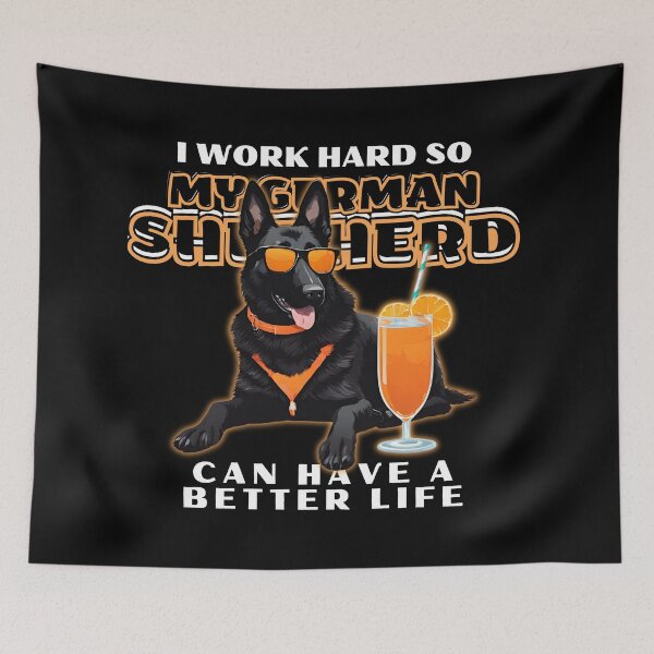 Item preview, Funny for German Shepherds Lovers " I work hard do my german shepherd can have a better life"  designed and sold by GoodyPaws.
