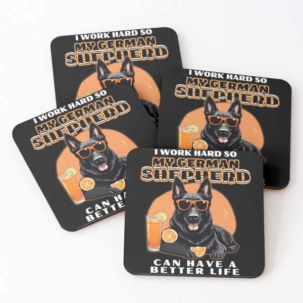 Item preview, Funny for German Shepherds Lovers " I work hard do my german shepherd can have a better life"  designed and sold by GoodyPaws.