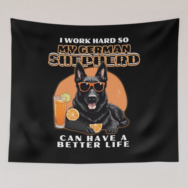 Item preview, Funny for German Shepherds Lovers " I work hard do my german shepherd can have a better life"  designed and sold by GoodyPaws.