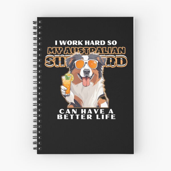 Item preview,  Funny for Australian Shepherds Lovers " I work hard do my australian shepherd can have a better life"  designed and sold by GoodyPaws.