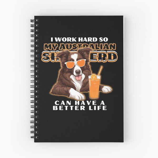 Item preview, Funny for Australian Shepherds Lovers " I work hard do my australian shepherd can have a better life"  designed and sold by GoodyPaws.