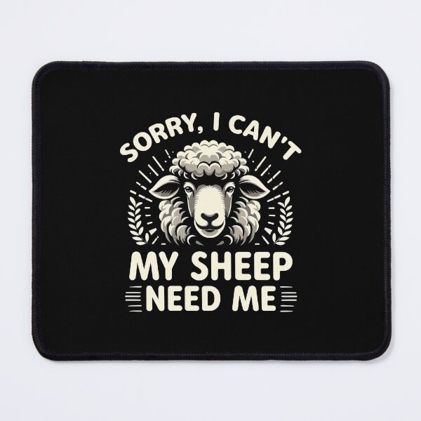Item preview, Sorry I Can't My Sheep Need Me designed and sold by RareBunny.
