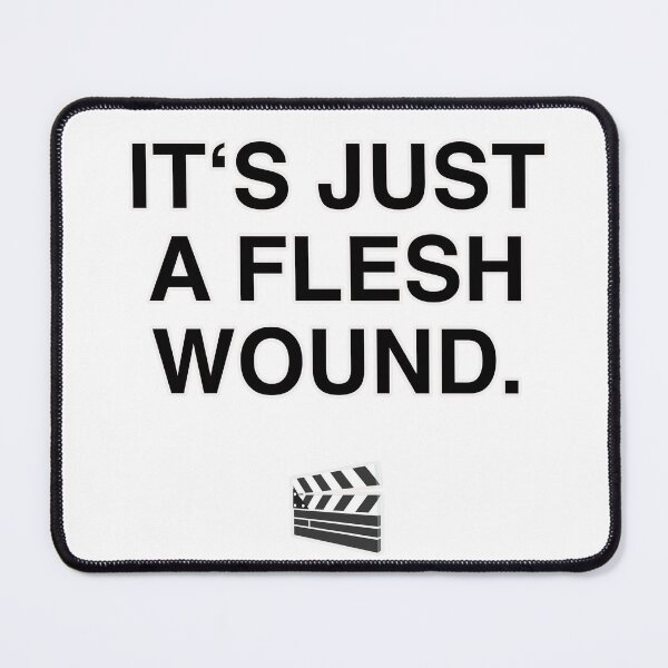 Item preview, It's just a flesh wound designed and sold by Mauswohn.