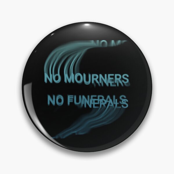Item preview, No Mourners, No Funerals designed and sold by IriArt-Designs.