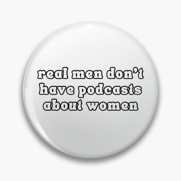 Item preview, Los hombres de verdad no tienen podcasts sobre mujeres. designed and sold by Stormzilli.