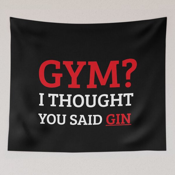 Item preview, Gym? I thought you said gin.  designed and sold by SloganArtist.