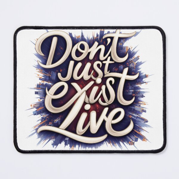 Item preview, Don't Just Exist Live  designed and sold by Hairball-Pets.
