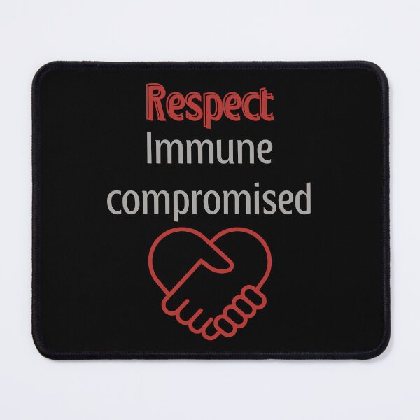 Item preview, Respect Immune Compromised designed and sold by AnnDart.