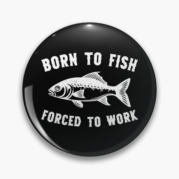 Item preview, Born To Fish Forced To Work Fishing designed and sold by RareBunny.