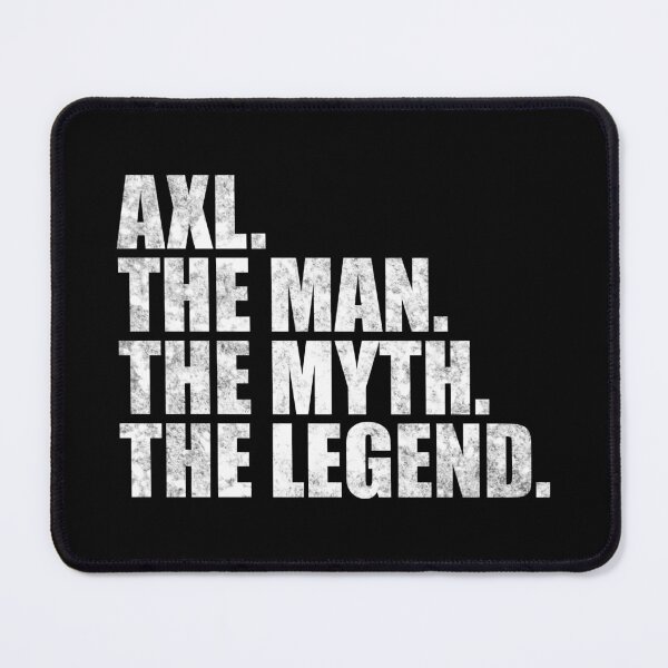 Item preview, Axl Name Axl The Man The Myth The legend designed and sold by Teelogic.