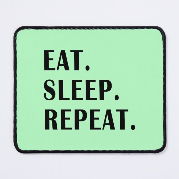 Item preview, Eat. Sleep. Repeat. Funny inscription designed and sold by GiriaGallery.