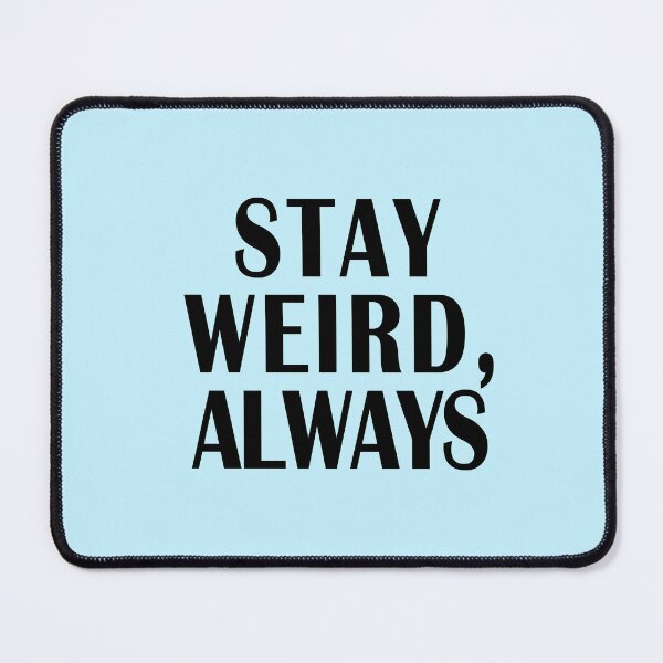 Item preview, Stay weird, always. Funny inscription designed and sold by GiriaGallery.