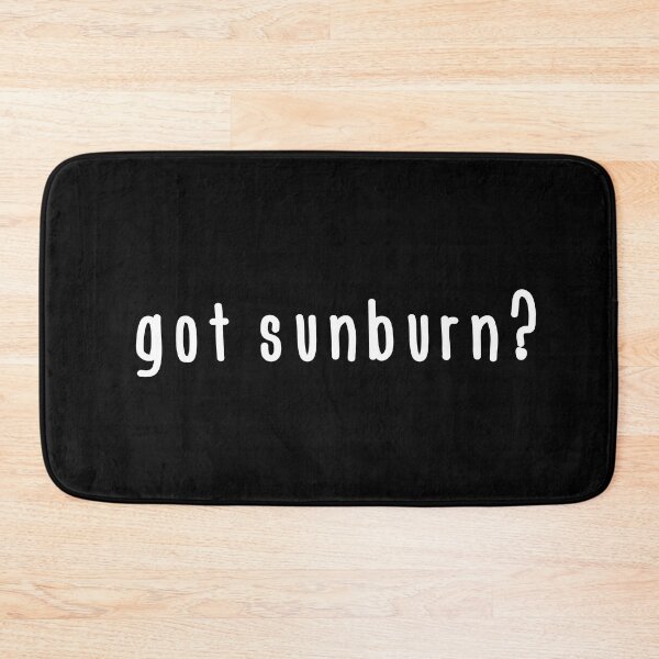 Item preview, Got Sunburn? designed and sold by Merlyn Morris.