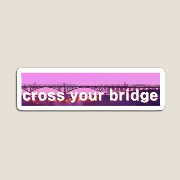 Item preview, cruza tu puente designed and sold by COOLKJS0.