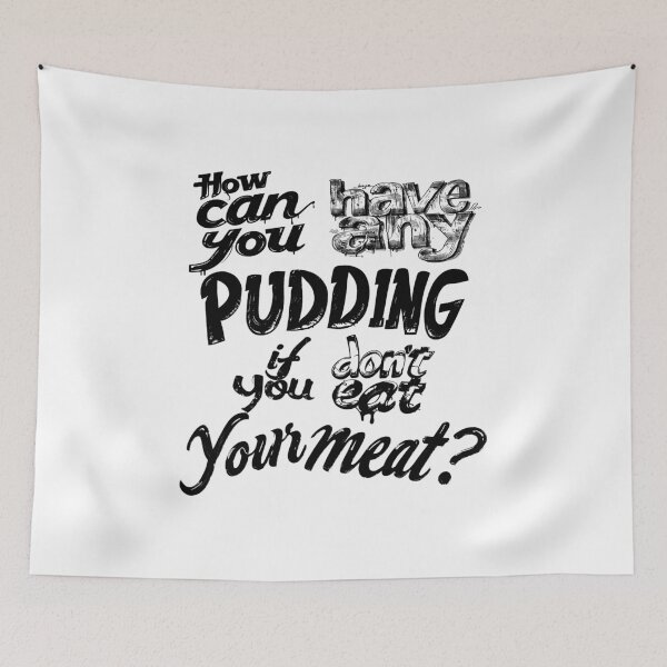 Item preview, How can you have any pudding? designed and sold by KoolMoDee.