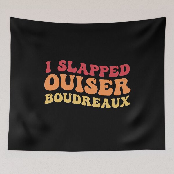 Item preview, I Slapped Ouiser Boudreaux funny quotes grovy designed and sold by Amineharoni.