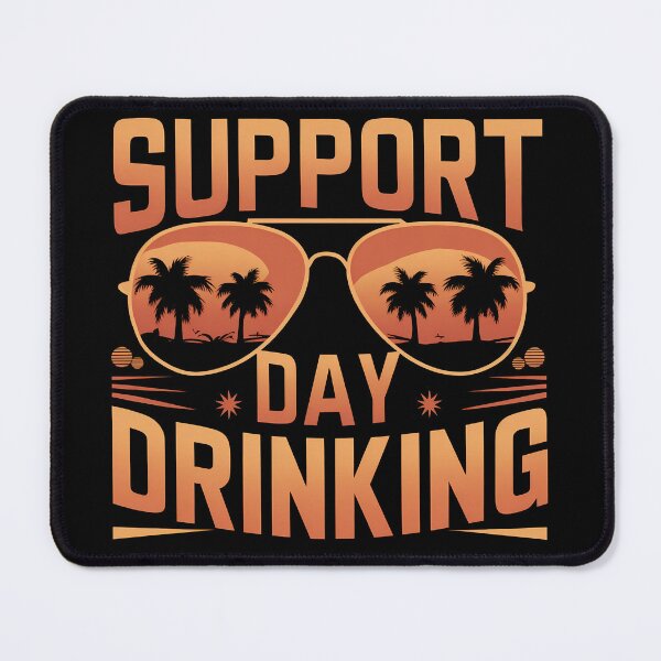 Item preview, SUPPORT DAY DRINKING designed and sold by BOOLL .