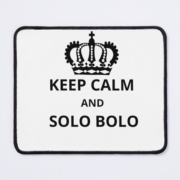 Item preview, KEEP CALM AND SOLO BOLO designed and sold by BasedCanvas.
