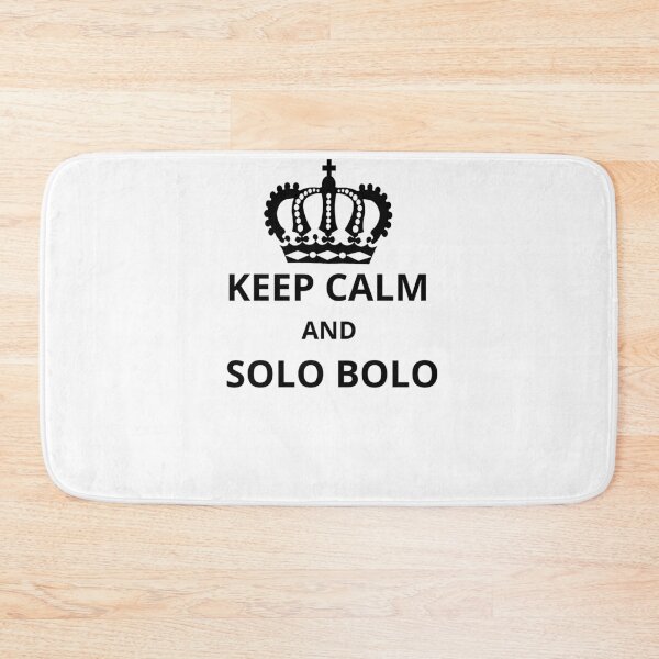 Item preview, KEEP CALM AND SOLO BOLO designed and sold by BasedCanvas.