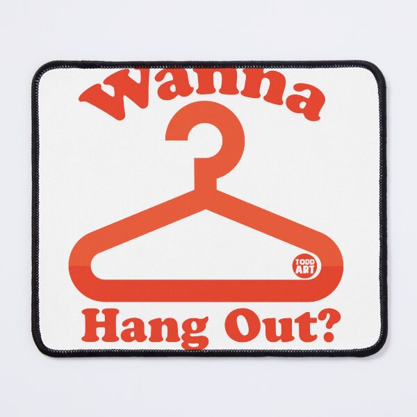 Item preview, wanna hang out hanger designed and sold by TODD GOLDMAN.