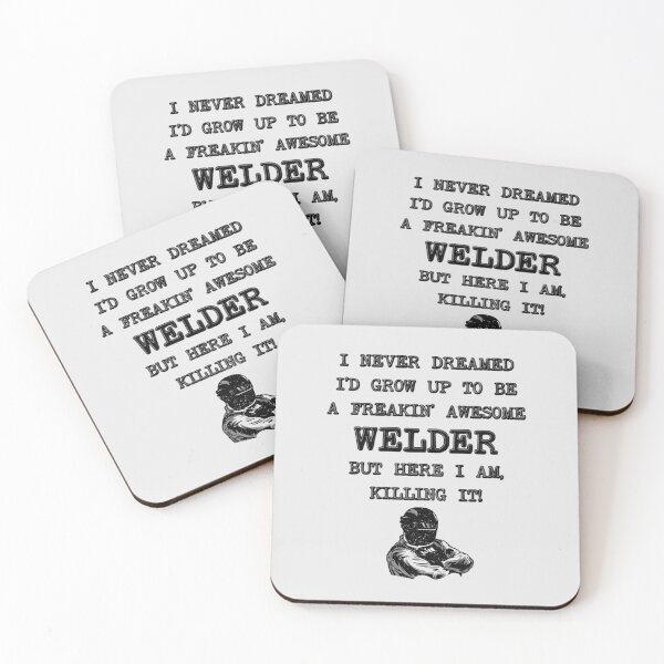 Item preview, I Never Thought I'd Grow Up To Be a Welder - Funny Welding designed and sold by stressedrodent.