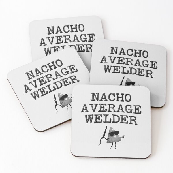 Item preview, Nacho Average Welder - Funny Welding designed and sold by stressedrodent.