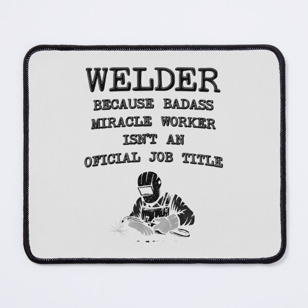 Item preview, Welder Because Miracle Worker Isn't An Official Job Title - Funny Welding designed and sold by stressedrodent.