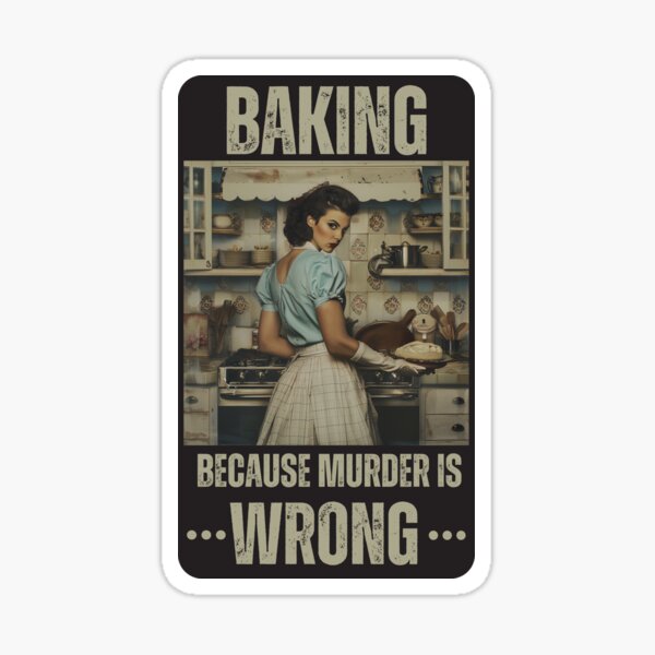 Item preview, Baking, because murder is wrong designed and sold by Beyond Tees.