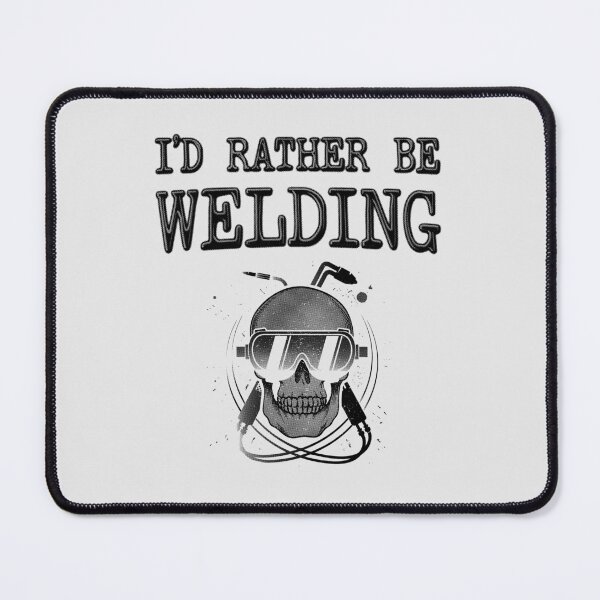 Item preview, I'd Rather Be Welding - Funny Welder designed and sold by stressedrodent.